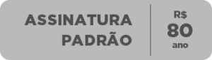 Assinatura padrão | R$ 80
